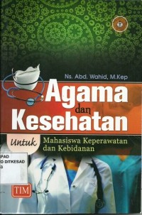 Agama dan Kesehatan untuk Mahasiswa Keperawatan dan Kebidanan
