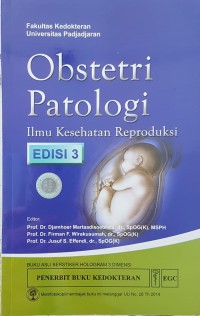 OBSTETRI PATOLOGI: ILMU KESEHATAN REPRODUKSI EDISI 3