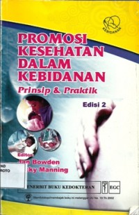 Promosi Kesehatan Dalam Kebidanan Prinsip & Praktik Edisi 2