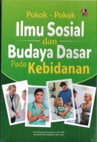 Pokok-pokok Ilmu Sosial dan Budaya Dasar pada Kebidanan
